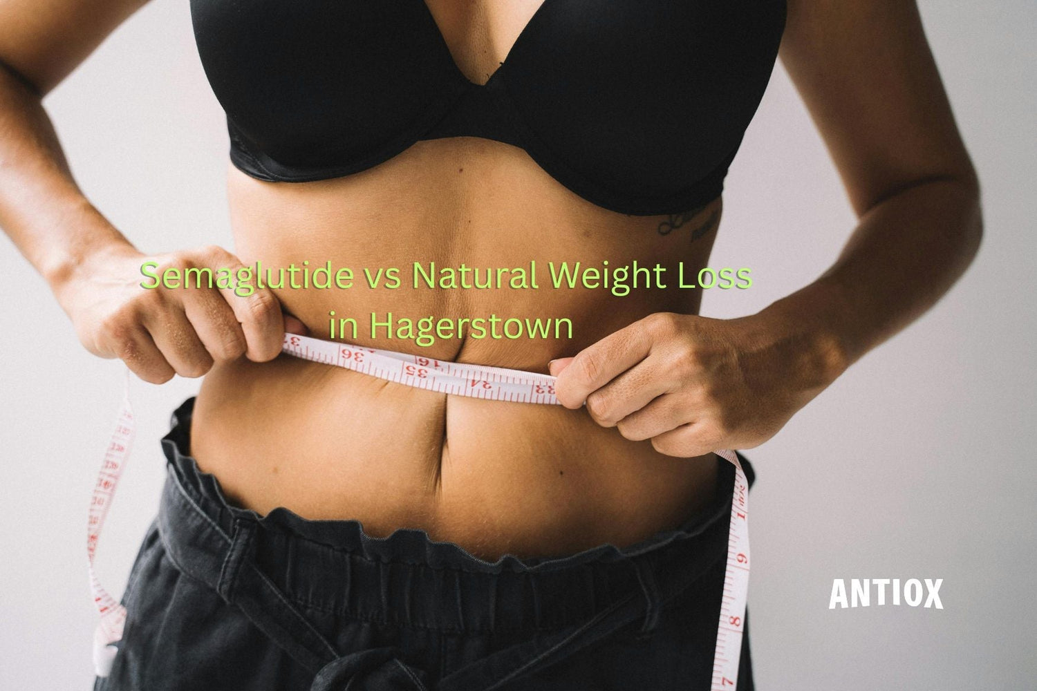 Semaglutide in Hagerstown: Is Medication the Answer or Is Natural Weight Loss Better?